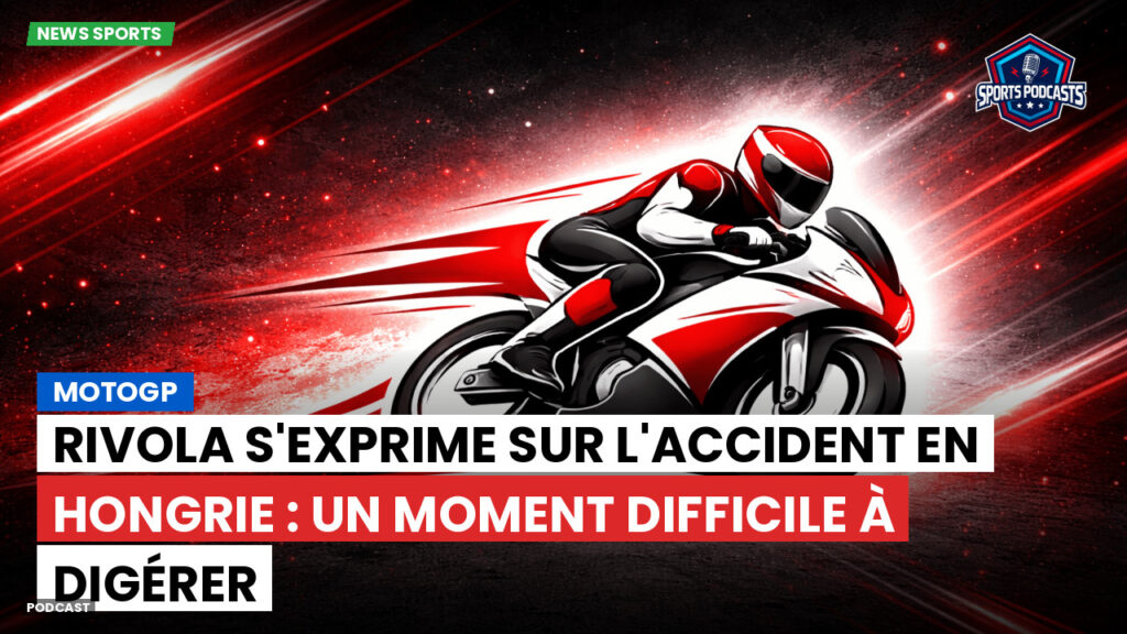 Motogp Podcast: MotoGP : Rivola s'exprime sur l'accident en Hongrie : un moment difficile à digérer