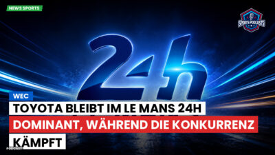 Wec Podcast: WEC : Toyota bleibt im Le Mans 24h dominant, während die Konkurrenz kämpft
