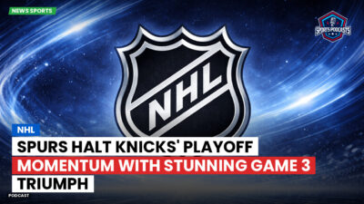NHL Podcast: NHL : Spurs halt Knicks' playoff momentum with stunning Game 3 triumph