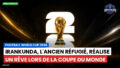 Coupe du Monde de football 2026 Podcast: Irankunda, l'ancien réfugié, réalise un rêve lors de la Coupe du monde