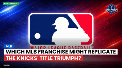 MLB Podcast: Which MLB franchise might replicate the Knicks' title triumph?