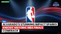 NBA Podcast: Alvarado's Stunning Impact Sparks Knicks' Historic NBA Finals Comeback