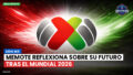 Liga MX Podcast: Memote reflexiona sobre su futuro tras el Mundial 2026