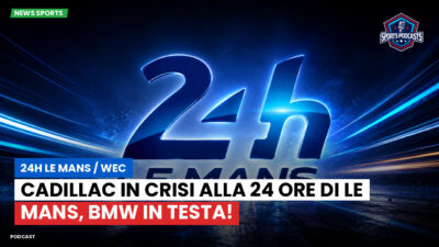 Wec Podcast: Cadillac in crisi alla 24 Ore di Le Mans, BMW in testa!