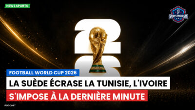 Coupe du Monde de football 2026 Podcast: La Suède écrase la Tunisie, l'Ivoire s'impose à la dernière minute