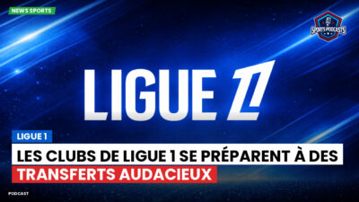 Ligue 1 Podcast: Les clubs de Ligue 1 se préparent à des transferts audacieux