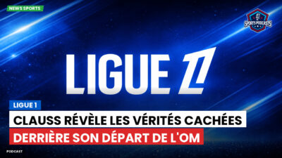 Ligue 1 Podcast: Ligue 1 : Clauss révèle les vérités cachées derrière son départ de l'OM