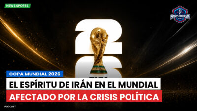 Copa del Mundo de Fútbol 2026 Podcast: Copa Mundial 2026 : El espíritu de Irán en el Mundial afectado por la crisis política