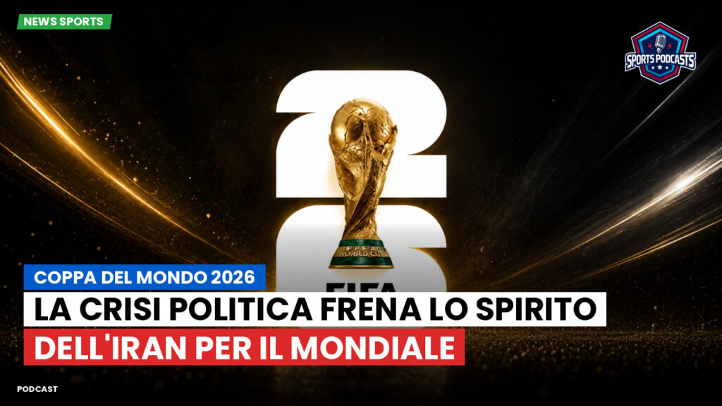 Coppa del Mondo di Calcio 2026 Podcast: Coppa del Mondo 2026 : La crisi politica frena lo spirito dell'Iran per il Mondiale