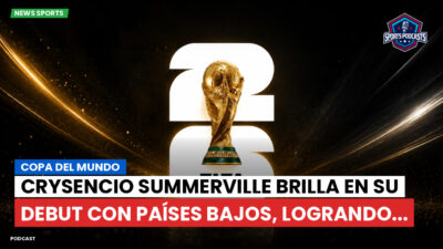 Copa del Mundo de Fútbol 2026 Podcast: Copa del Mundo : Crysencio Summerville brilla en su debut con Países Bajos, logrando...