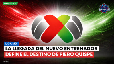Liga MX Podcast: La llegada del nuevo entrenador define el destino de Piero Quispe