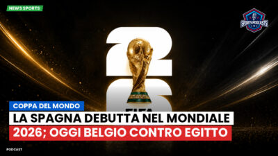 Coppa del Mondo di Calcio 2026 Podcast: Coppa del Mondo : La Spagna debutta nel Mondiale 2026; oggi Belgio contro Egitto