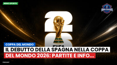 Coppa del Mondo di Calcio 2026 Podcast: Coppa del Mondo : Il debutto della Spagna nella Coppa del Mondo 2026: partite e info...
