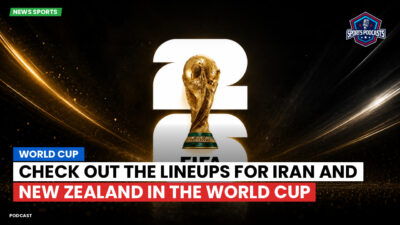 Football World Cup 2026 Podcast: World Cup : Check out the lineups for Iran and New Zealand in the World Cup