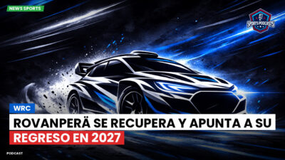 WRC Rally Podcast: WRC : Rovanperä se recupera y apunta a su regreso en 2027