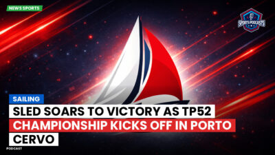 Sailing Podcast: Sled Soars to Victory as TP52 Championship Kicks Off in Porto Cervo