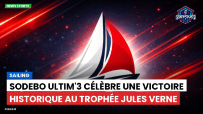 Voile Podcast: Sodebo Ultim'3 célèbre une victoire historique au Trophée Jules Verne