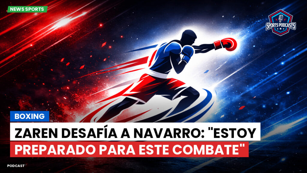 Boxeo Podcast: Boxing : Zaren desafía a Navarro: "Estoy preparado para este combate"