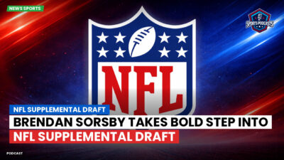 NFL Podcast: NFL Supplemental Draft : Brendan Sorsby Takes Bold Step into NFL Supplemental Draft