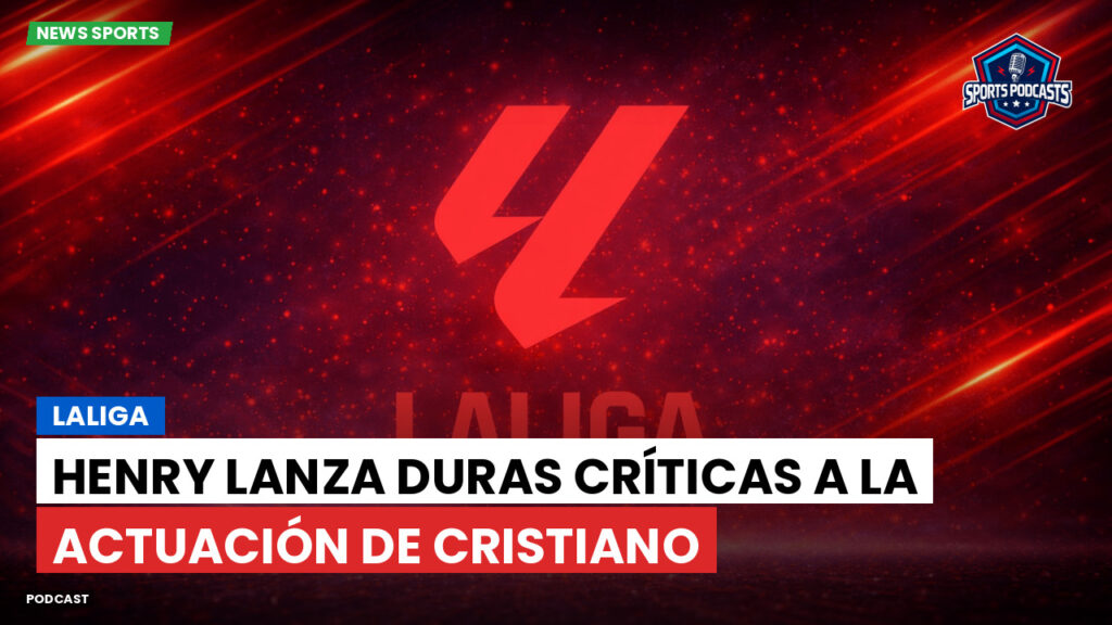 LaLiga Podcast: LaLiga : Henry lanza duras críticas a la actuación de Cristiano
