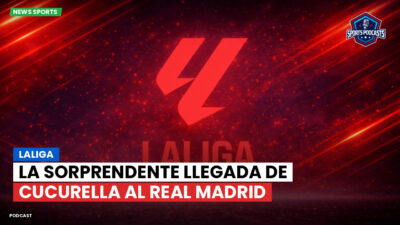 LaLiga Podcast: LaLiga : La sorprendente llegada de Cucurella al Real Madrid