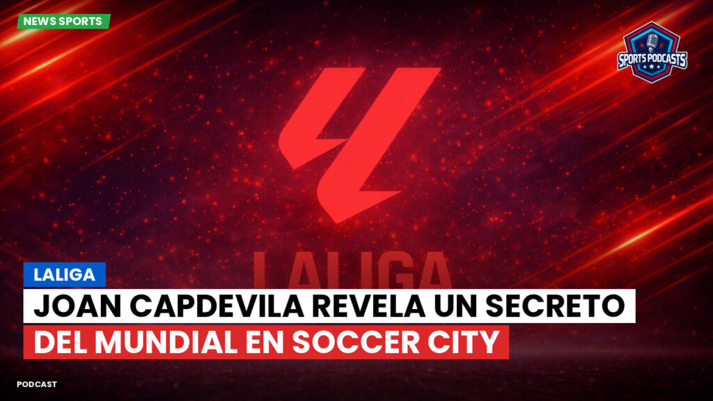 LaLiga Podcast: LaLiga : Joan Capdevila revela un secreto del Mundial en Soccer City