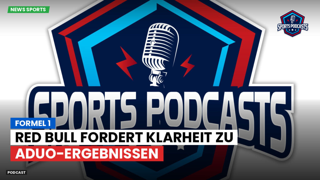 Formel 1 Podcast: Formel 1 : Red Bull fordert Klarheit zu ADUO-Ergebnissen
