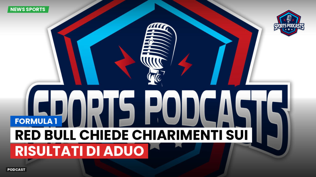 Formula 1 Podcast: Formula 1: Red Bull chiede chiarimenti sui risultati di ADUO