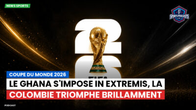 Coupe du Monde de football 2026 Podcast: Coupe du monde 2026 : Le Ghana s'impose in extremis, la Colombie triomphe brillamment