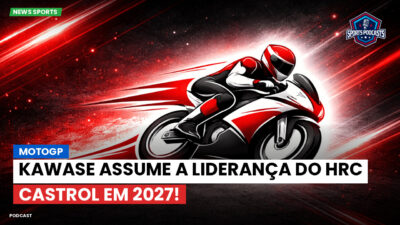 MotoGP Podcast: MotoGP : Kawase assume a liderança do HRC Castrol em 2027!
