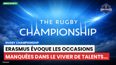 Rugby Championship Podcast: Rugby Championship : Erasmus évoque les occasions manquées dans le vivier de talents...