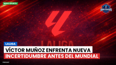 LaLiga Podcast: LaLiga : Víctor Muñoz enfrenta nueva incertidumbre antes del Mundial