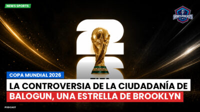 Copa del Mundo de Fútbol 2026 Podcast: Copa Mundial 2026 : La controversia de la ciudadanía de Balogun, una estrella de Brooklyn