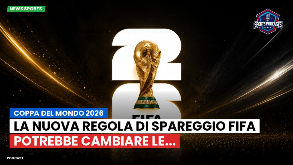 Coppa del Mondo di Calcio 2026 Podcast: Coppa del Mondo 2026 : La nuova regola di spareggio FIFA potrebbe cambiare le...