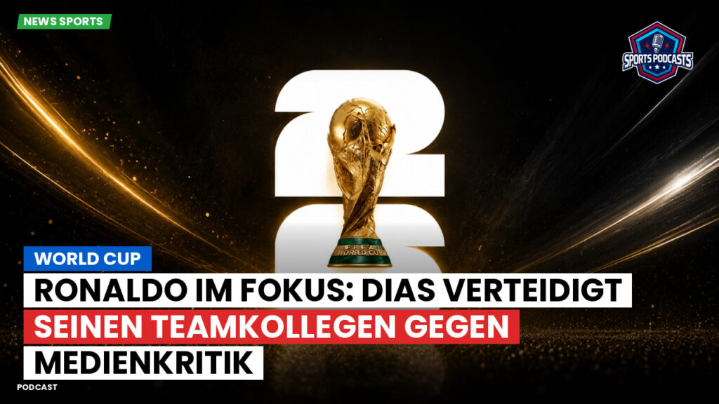 Fußball-Weltmeisterschaft 2026 Podcast: World Cup : Ronaldo im Fokus: Dias verteidigt seinen Teamkollegen gegen Medienkritik