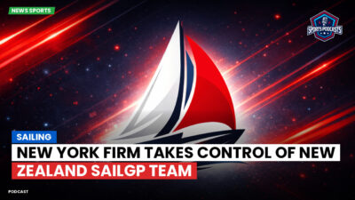 Sailing Podcast: Sailing : New York Firm Takes Control of New Zealand SailGP Team