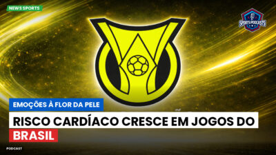 Brasileirão Podcast: Emoções à flor da pele: risco cardíaco cresce em jogos do Brasil
