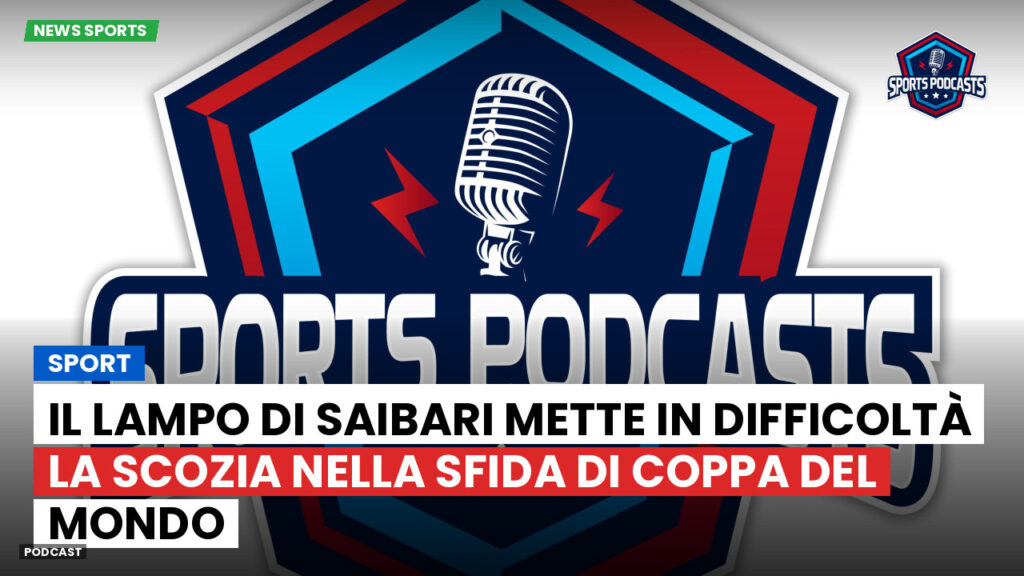 Coppa del Mondo di Calcio 2026 Podcast: Sport : Il lampo di Saibari mette in difficoltà la Scozia nella sfida di Coppa del Mondo