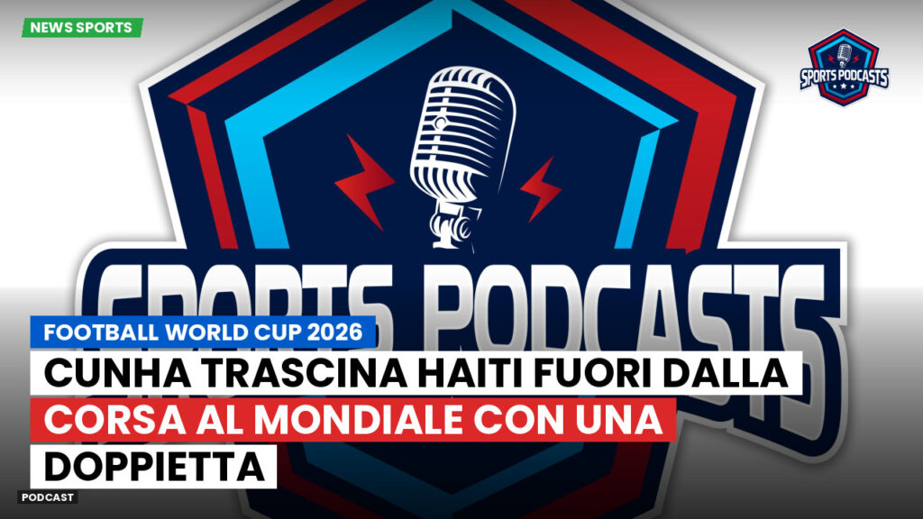 Coppa del Mondo di Calcio 2026 Podcast: Cunha trascina Haiti fuori dalla corsa al Mondiale con una doppietta