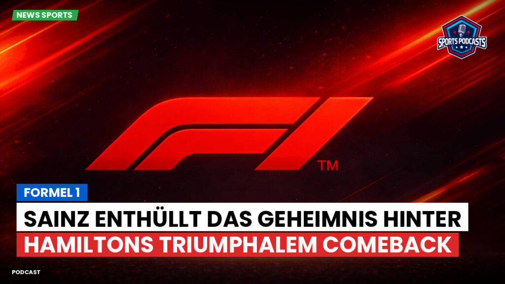 Formel 1 Podcast: Formel 1 : Sainz enthüllt das Geheimnis hinter Hamiltons triumphalem Comeback
