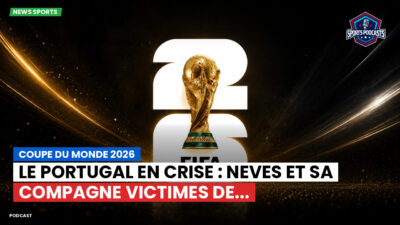 Coupe du Monde de football 2026 Podcast: Coupe du monde 2026 : Le Portugal en crise : Neves et sa compagne victimes de...