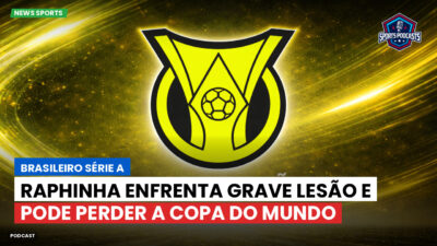 Brasileirão Podcast: Raphinha enfrenta grave lesão e pode perder a Copa do Mundo