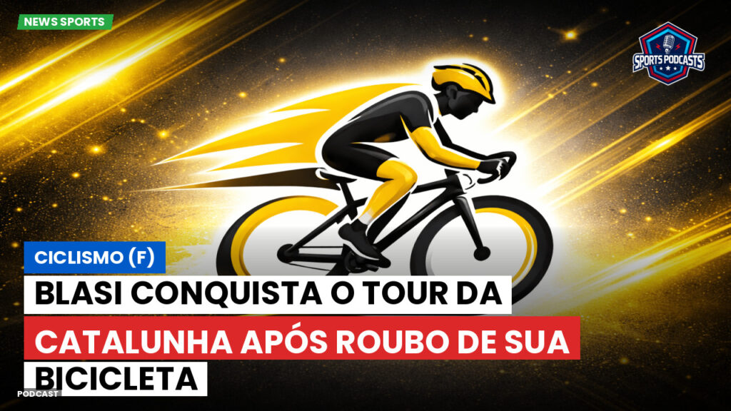 Ciclismo Podcast: Ciclismo (F) : Blasi conquista o Tour da Catalunha após roubo de sua bicicleta