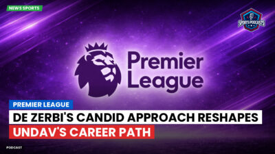Premier League Podcast: Premier League : De Zerbi's candid approach reshapes Undav's career path