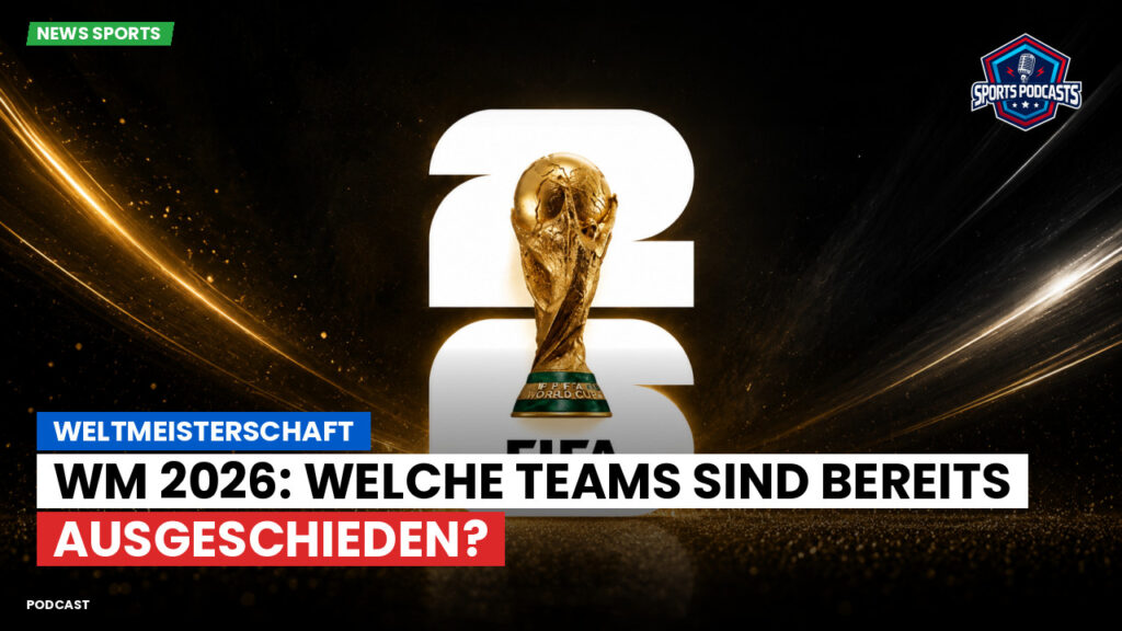 Fußball-Weltmeisterschaft 2026 Podcast: Weltmeisterschaft : WM 2026: Welche Teams sind bereits ausgeschieden?