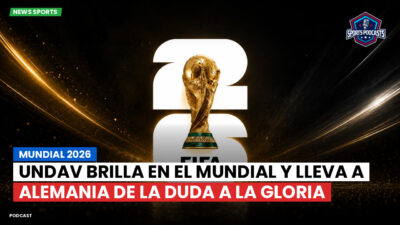 Copa del Mundo de Fútbol 2026 Podcast: Mundial 2026 : Undav brilla en el Mundial y lleva a Alemania de la duda a la gloria