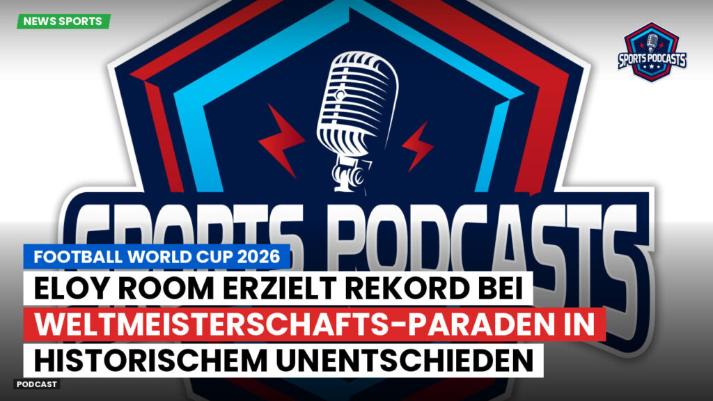 Fußball-Weltmeisterschaft 2026 Podcast: Eloy Room erzielt Rekord bei Weltmeisterschafts-Paraden in historischem Unentschieden