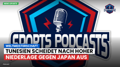 Fußball-Weltmeisterschaft 2026 Podcast: Weltmeisterschaft: Tunesien scheidet nach hoher Niederlage gegen Japan aus