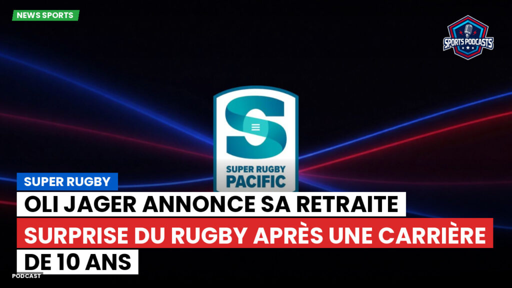 Super Rugby Podcast: Oli Jager annonce sa retraite surprise du rugby après une carrière de 10 ans