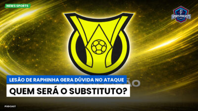 Brasileirão Podcast: Lesão de Raphinha gera dúvida no ataque: quem será o substituto?